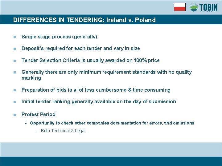 DIFFERENCES IN TENDERING; Ireland v. Poland n Single stage process (generally) n Deposit’s required