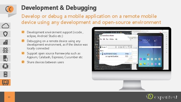 Development & Debugging Develop or debug a mobile application on a remote mobile device