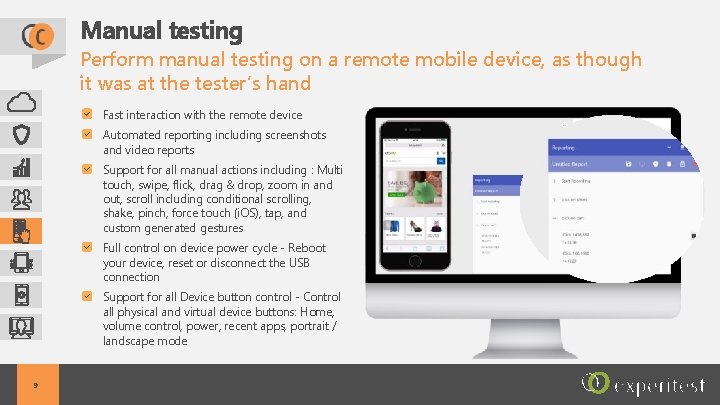 Manual testing Perform manual testing on a remote mobile device, as though it was