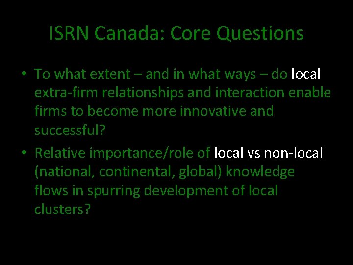 ISRN Canada: Core Questions • To what extent – and in what ways –