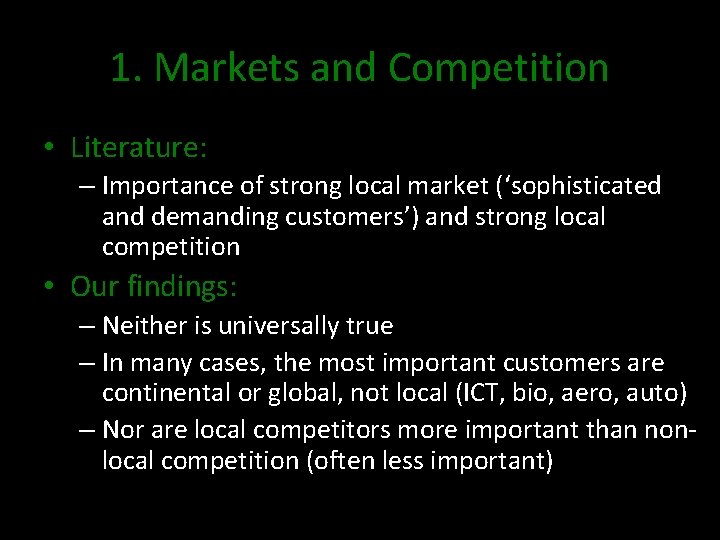 1. Markets and Competition • Literature: – Importance of strong local market (‘sophisticated and