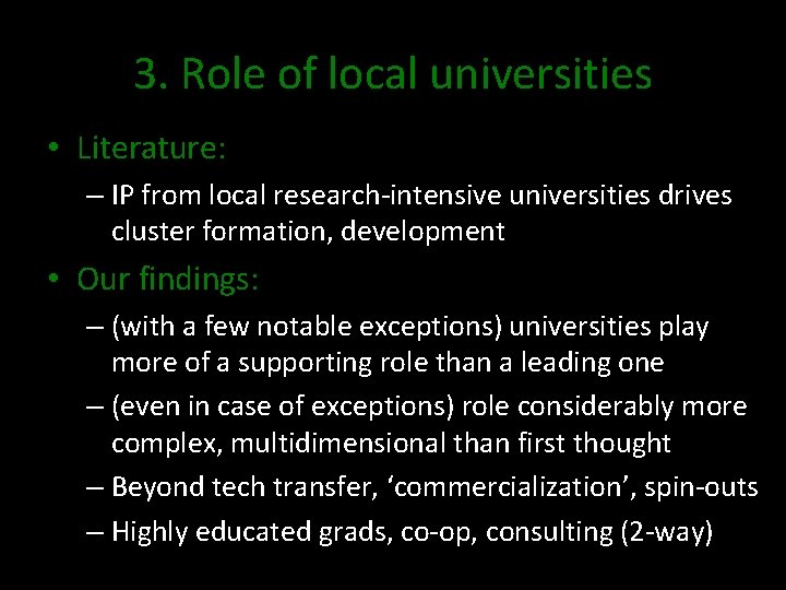 3. Role of local universities • Literature: – IP from local research-intensive universities drives