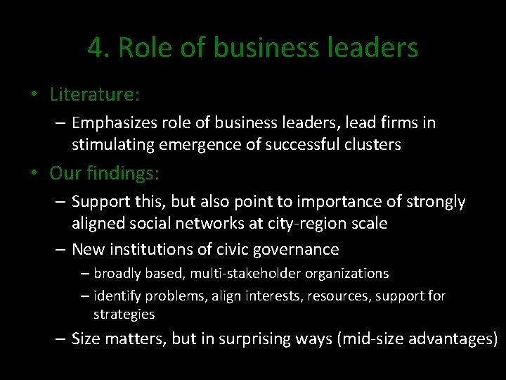4. Role of business leaders • Literature: – Emphasizes role of business leaders, lead