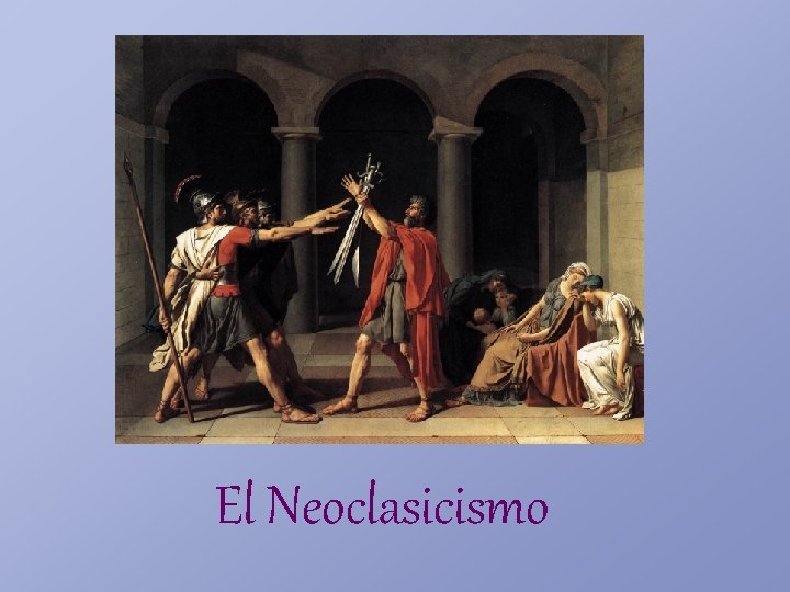 El Neoclasicismo 