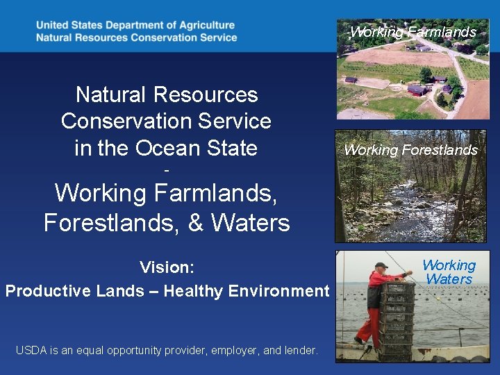 Working Farmlands Natural Resources Conservation Service in the Ocean State Working Forestlands - Working