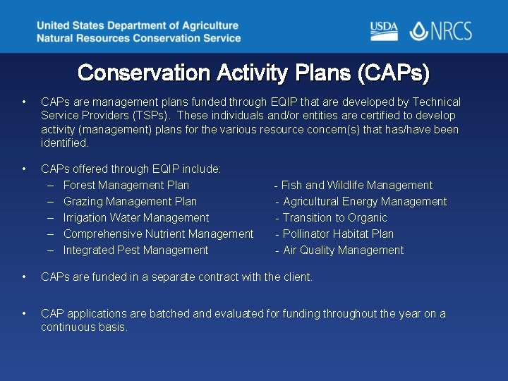 Conservation Activity Plans (CAPs) • CAPs are management plans funded through EQIP that are
