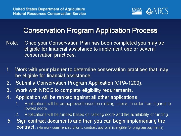 Conservation Program Application Process Note: Once your Conservation Plan has been completed you may