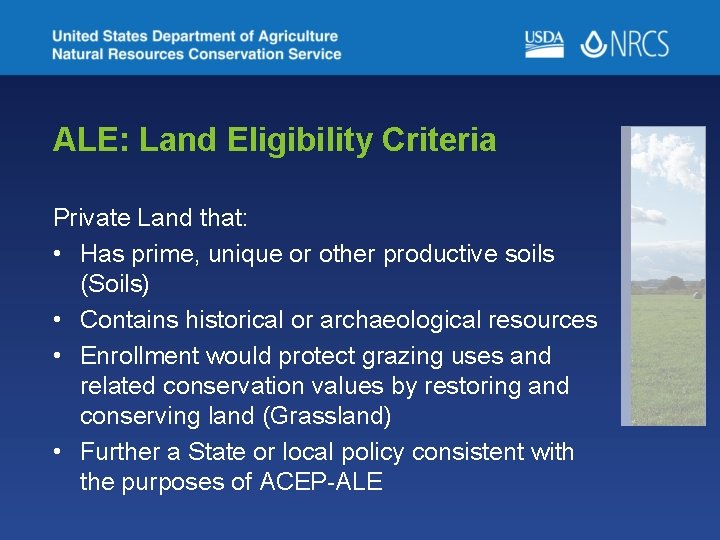 ALE: Land Eligibility Criteria Private Land that: • Has prime, unique or other productive
