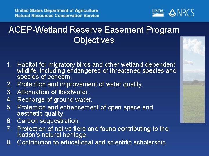 ACEP-Wetland Reserve Easement Program Objectives 1. Habitat for migratory birds and other wetland-dependent wildlife,