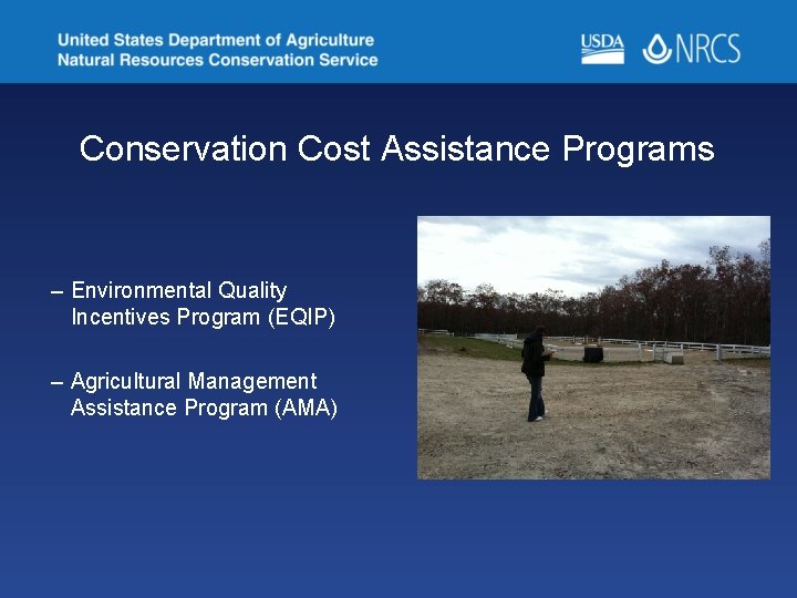 Conservation Cost Assistance Programs – Environmental Quality Incentives Program (EQIP) – Agricultural Management Assistance