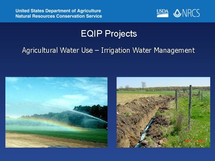 EQIP Projects Agricultural Water Use – Irrigation Water Management 