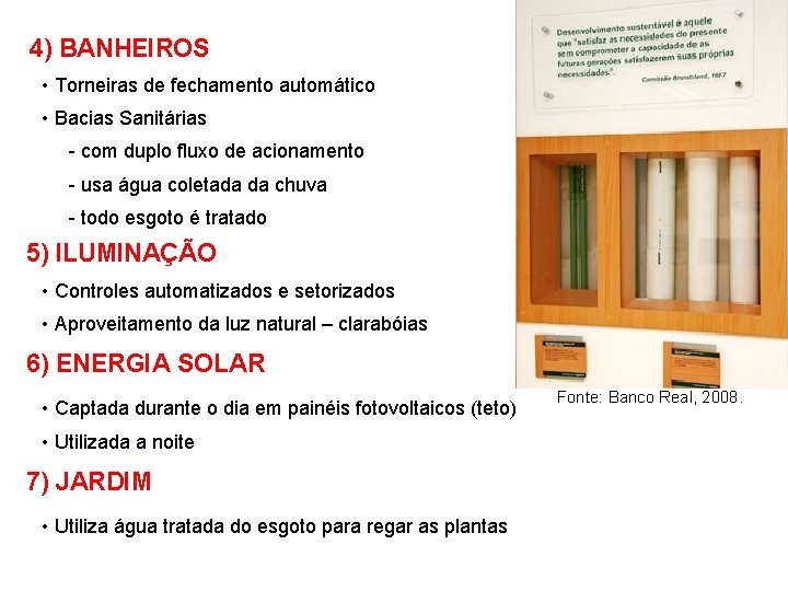 4) BANHEIROS • Torneiras de fechamento automático • Bacias Sanitárias - com duplo fluxo