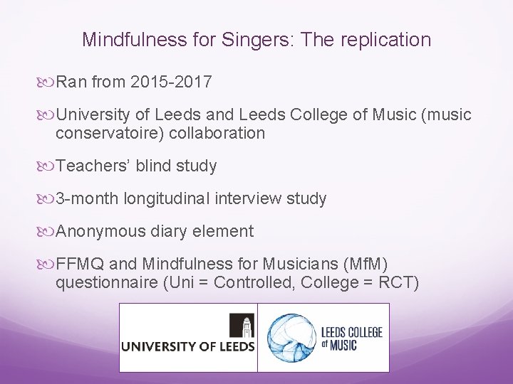 Mindfulness for Singers: The replication Ran from 2015 -2017 University of Leeds and Leeds