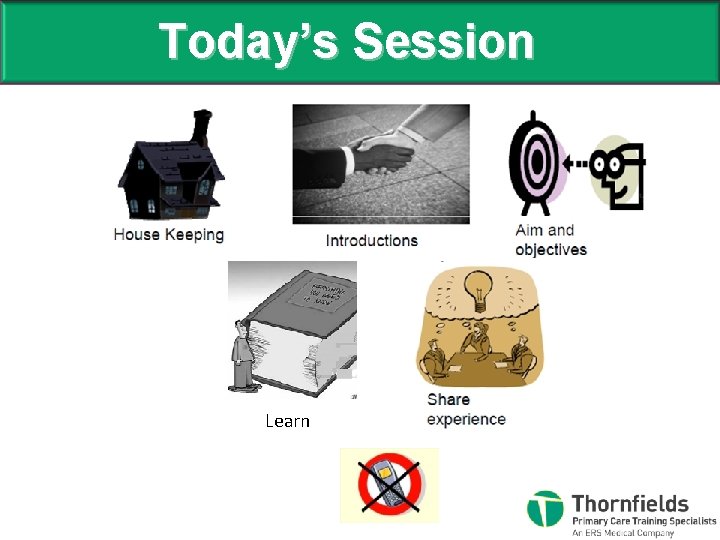Today’s Session Learn 