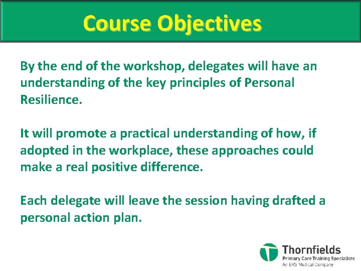 Course Objectives By the end of the workshop, delegates will have an understanding of