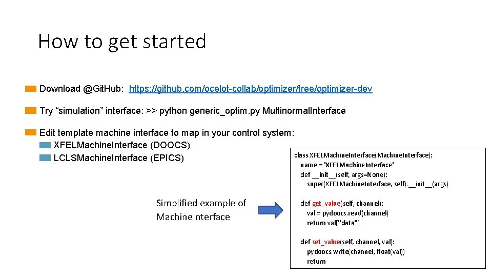 How to get started Download @Git. Hub: https: //github. com/ocelot-collab/optimizer/tree/optimizer-dev Try “simulation” interface: >>