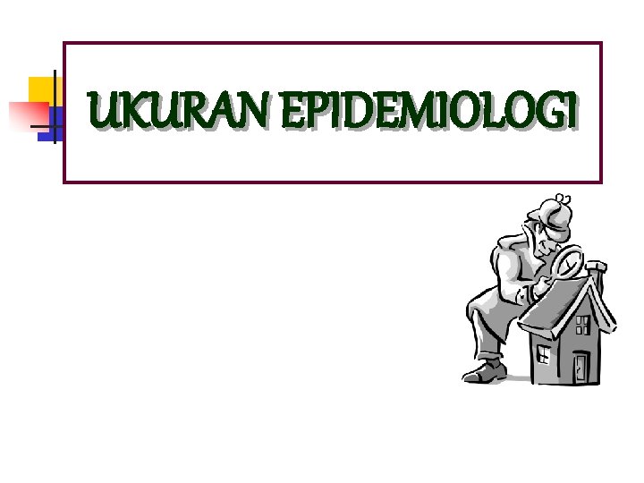 UKURAN EPIDEMIOLOGI 