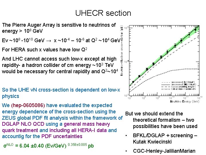 UHECR section The Pierre Auger Array is sensitive to neutrinos of energy > 108