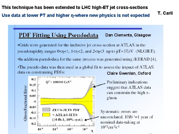 This technique has been extended to LHC high-ET jet cross-sections Use data at lower