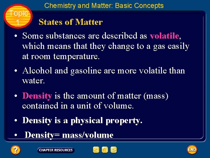 Topic 1 Chemistry and Matter: Basic Concepts States of Matter • Some substances are