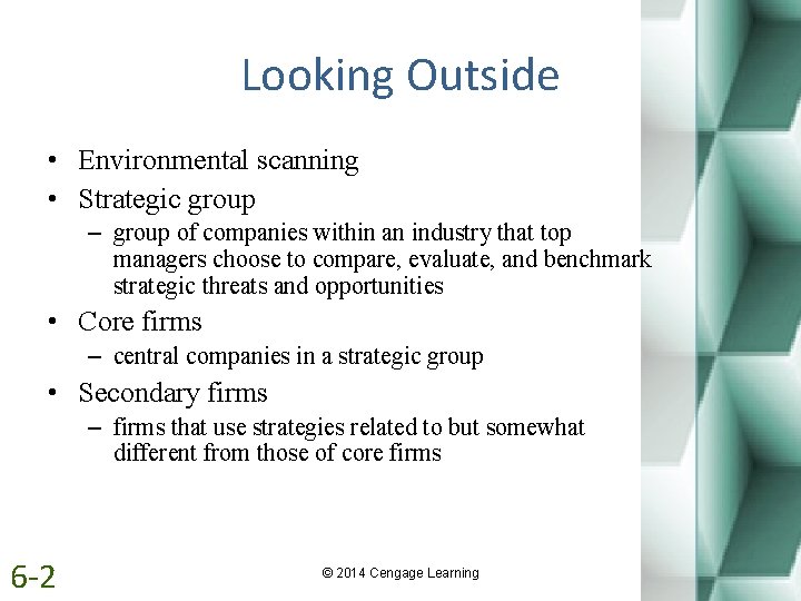 Looking Outside • Environmental scanning • Strategic group – group of companies within an