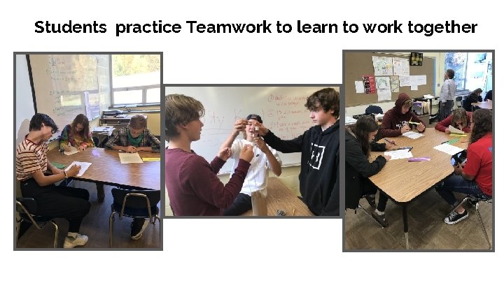 Students practice Teamwork to learn to work together 