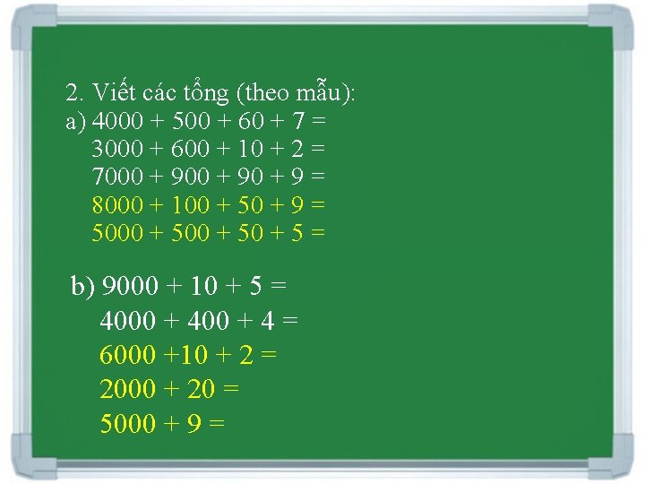 2. Viết các tổng (theo mẫu): a) 4000 + 500 + 60 + 7