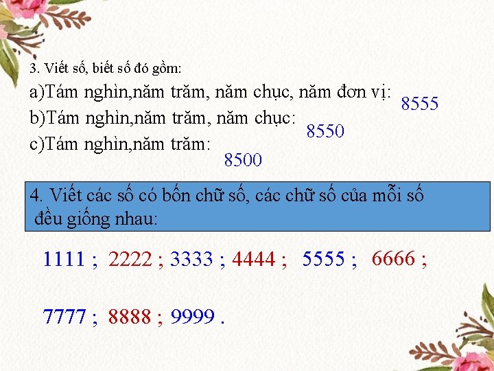 3. Viết số, biết số đó gồm: a)Tám nghìn, năm trăm, năm chục, năm