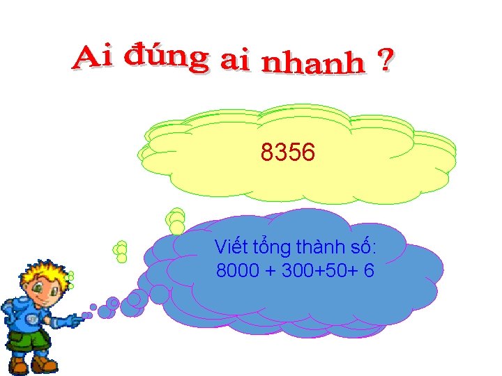 5000 ++4639 300 ++ 20 20 ++ 74 9000 500 8356 Viết tổng thành