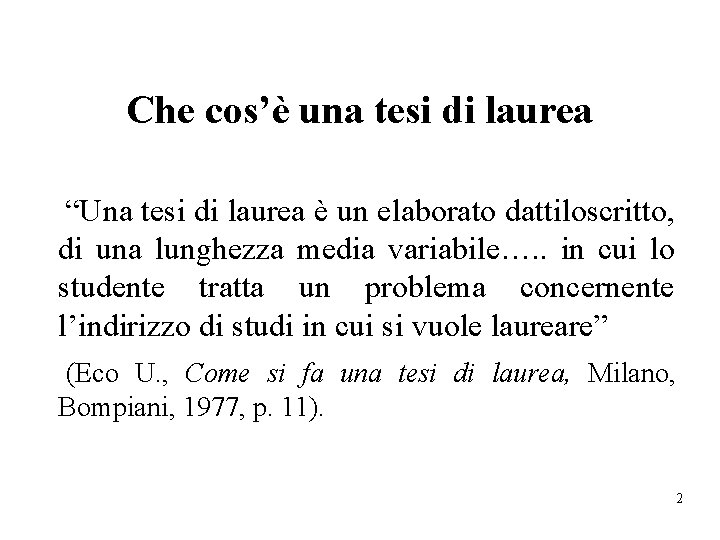 Che cos’è una tesi di laurea “Una tesi di laurea è un elaborato dattiloscritto,