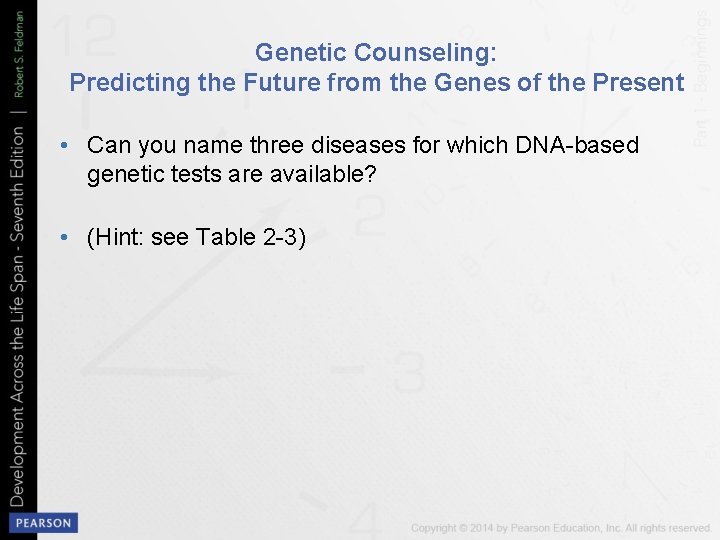 Genetic Counseling: Predicting the Future from the Genes of the Present • Can you