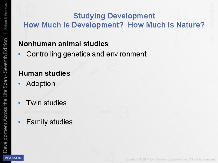 Studying Development How Much Is Development? How Much Is Nature? Nonhuman animal studies •