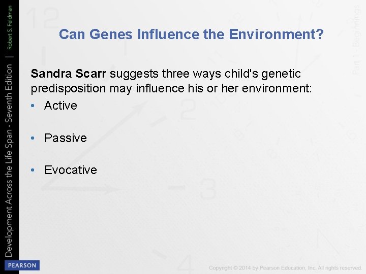 Can Genes Influence the Environment? Sandra Scarr suggests three ways child's genetic predisposition may