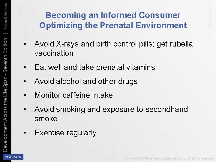 Becoming an Informed Consumer Optimizing the Prenatal Environment • Avoid X-rays and birth control