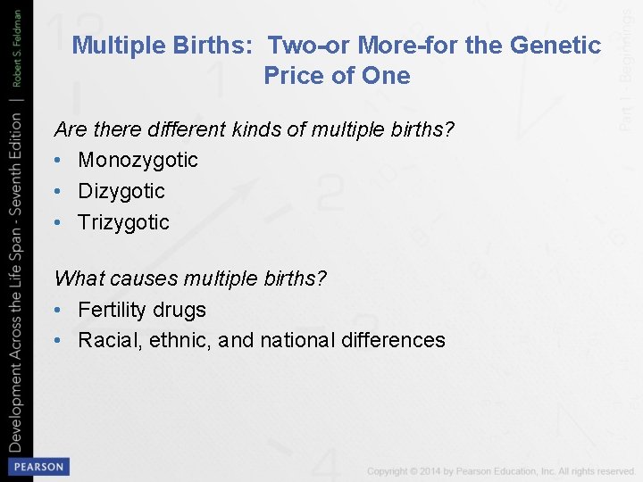 Multiple Births: Two-or More-for the Genetic Price of One Are there different kinds of