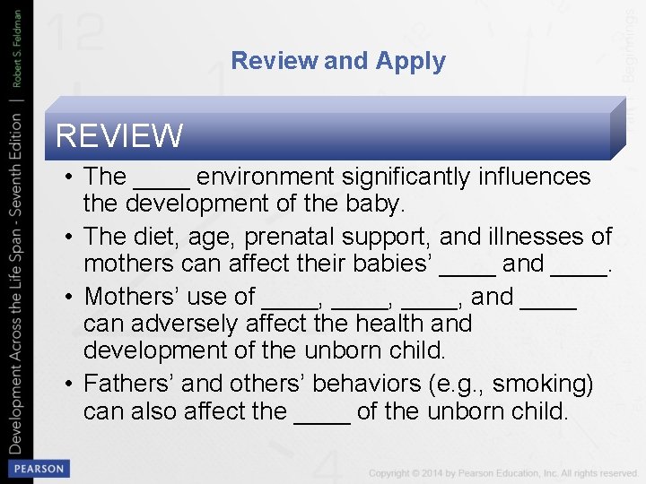 Review and Apply REVIEW • The ____ environment significantly influences the development of the