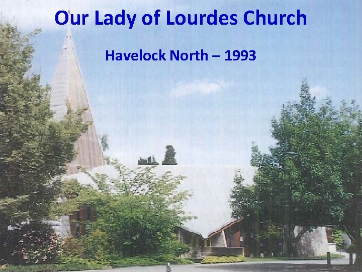 Our Lady of Lourdes Church Havelock North – 1993 1 
