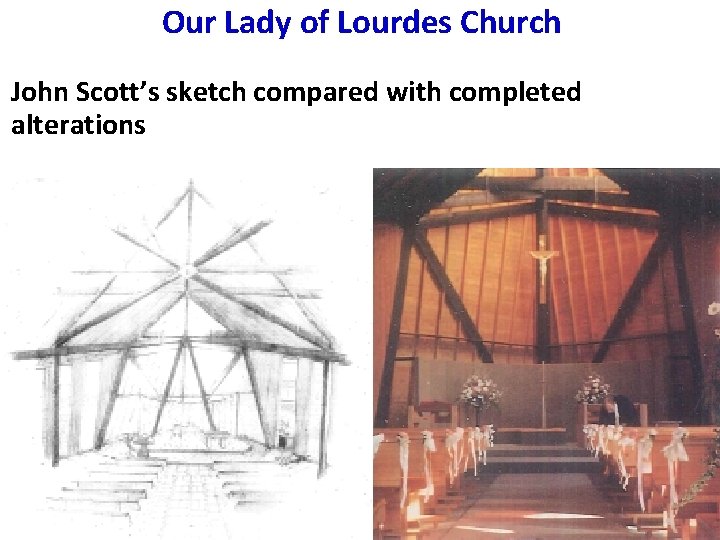 Our Lady of Lourdes Church John Scott’s sketch compared with completed alterations 7 