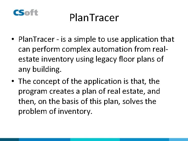 Plan. Tracer • Plan. Tracer - is a simple to use application that can