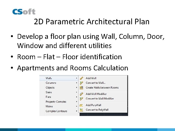 2 D Parametric Architectural Plan • Develop a floor plan using Wall, Column, Door,