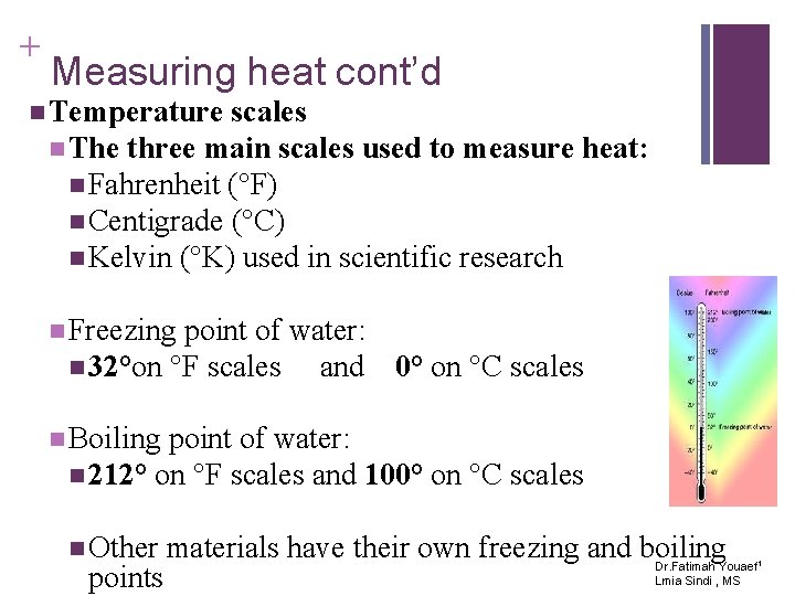 + Measuring heat cont’d n Temperature scales n The three main scales used to