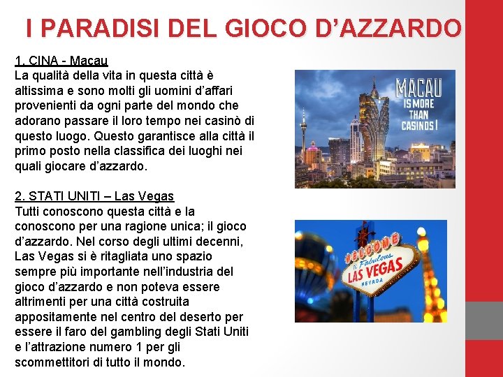 I PARADISI DEL GIOCO D’AZZARDO 1. CINA - Macau La qualità della vita in