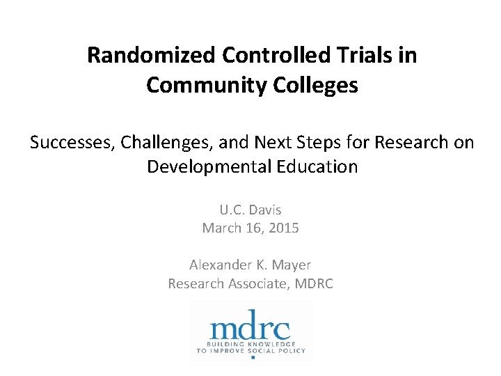 Randomized Controlled Trials in Community Colleges Successes, Challenges, and Next Steps for Research on