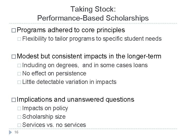 Taking Stock: Performance-Based Scholarships � Programs � Flexibility � Modest adhered to core principles