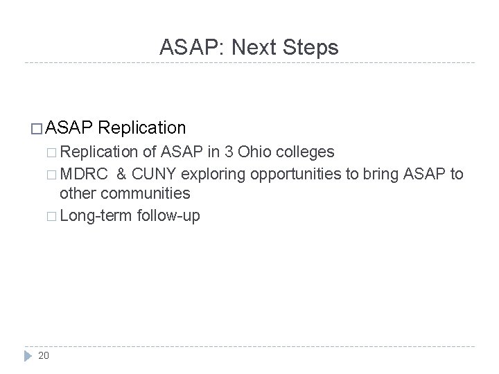 ASAP: Next Steps � ASAP Replication � Replication of ASAP in 3 Ohio colleges