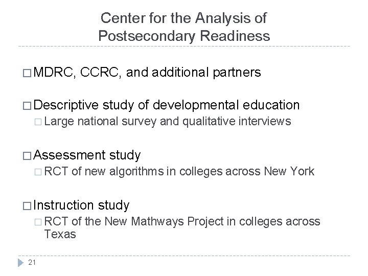 Center for the Analysis of Postsecondary Readiness � MDRC, CCRC, and additional partners �