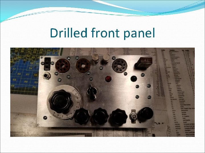 Drilled front panel 