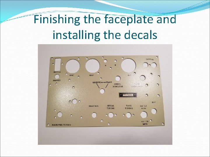 Finishing the faceplate and installing the decals 