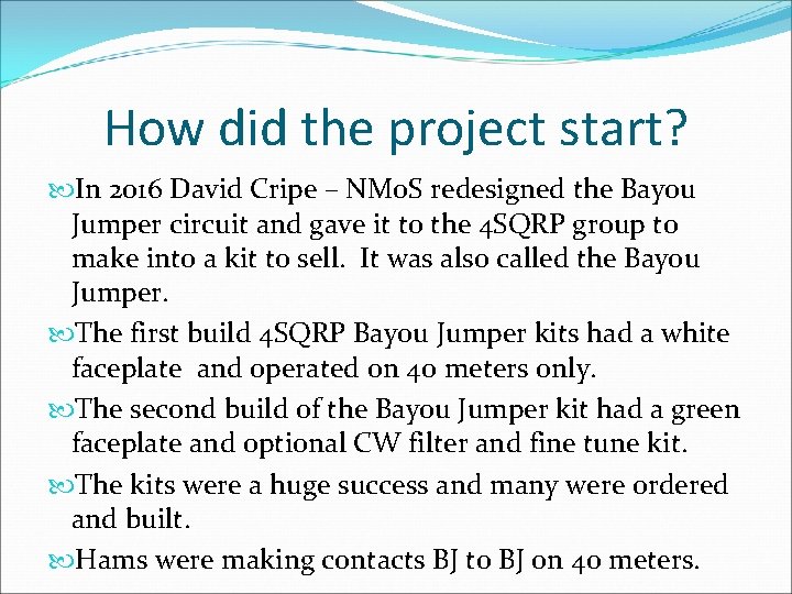 How did the project start? In 2016 David Cripe – NM 0 S redesigned