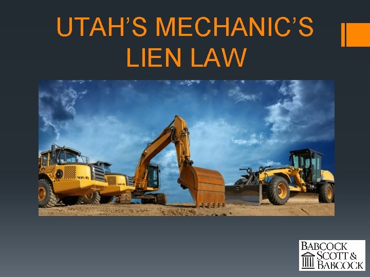 UTAH’S MECHANIC’S LIEN LAW 